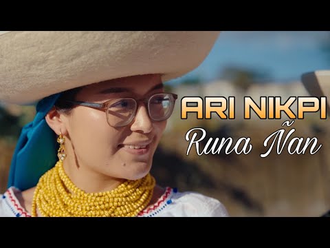 Runa Ñan - Ari Nikpi  ® (Video Oficial) 4K