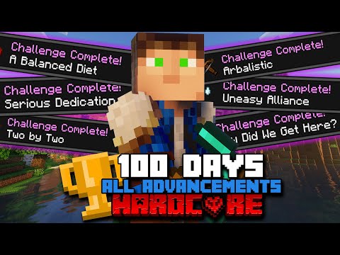 100 Days of Hardcore Minecraft But I Complete ALL ADVANCEMENTS