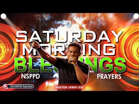 SATURDAY MORNING BLESSINGS 10th January, 2026 | PASTOR JERRY EZE | NSPPD PRAYERS
