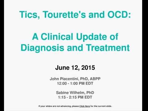 Tics, Tourette's and OCD: A Clinical Update of Diagnosis and Treatment byJohn Piacentini, PhD, ABPP