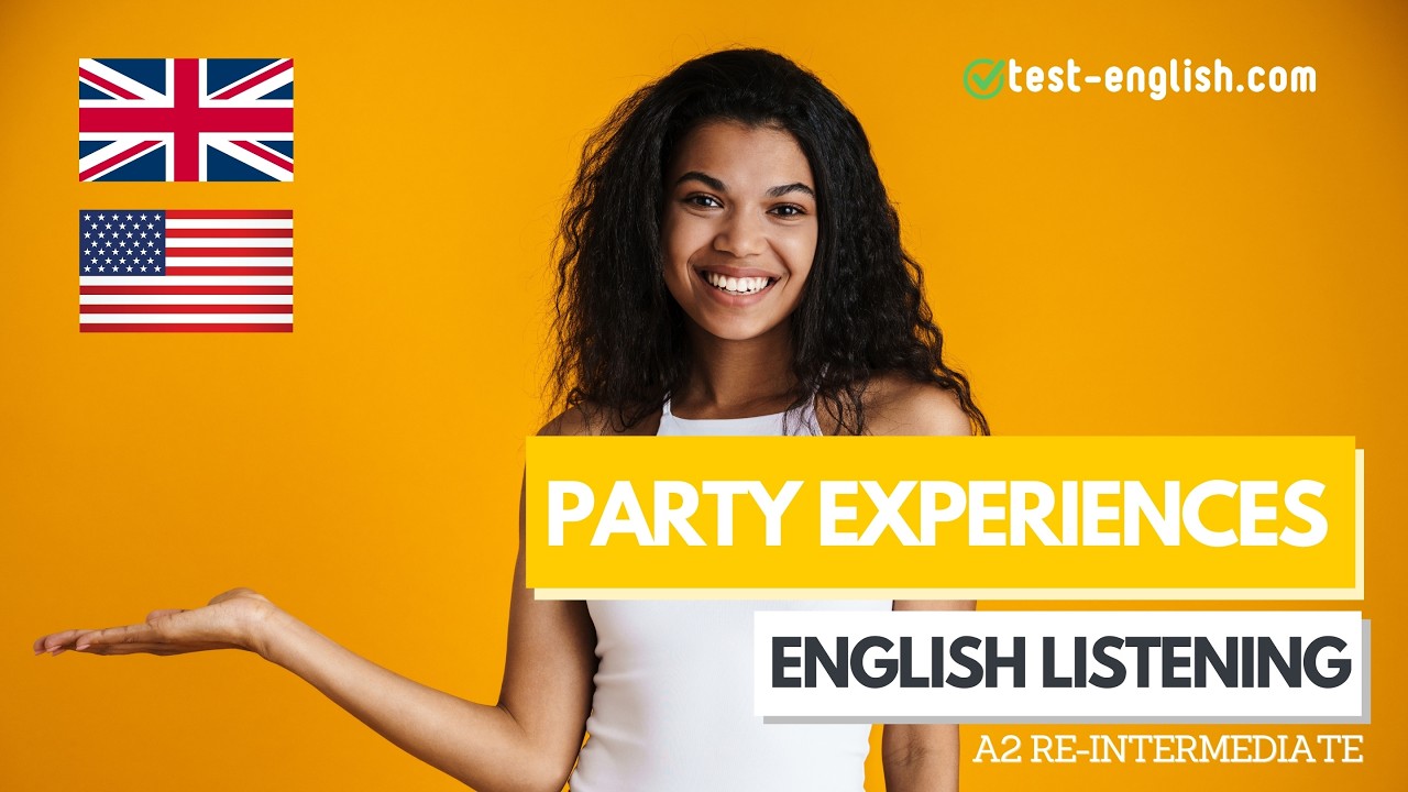 Party experiences – A2 English Listening Test