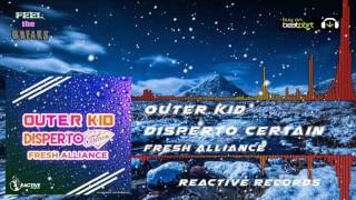 Outer Kid, Disperto Certain - Fresh Alliance (Original Mix)