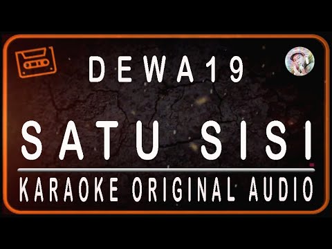 DEWA 19 -  SATU SISI - KARAOKE ORIGINAL AUDIO