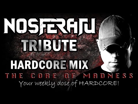 The Best of Nosferatu Tribute Hardcore Mix | The Core Of Madness EP60