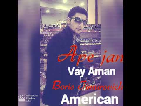 Ape jan feat Boris Timurovich - // Vay Aman 2018 //American Singer's