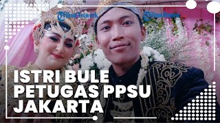 Kisahnya Sempat Viral, Istri Bule Austria dari Petugas PPSU yang Tinggal di Jakarta