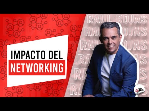 Impacto del NETWORKING | Con Raúl Rojas