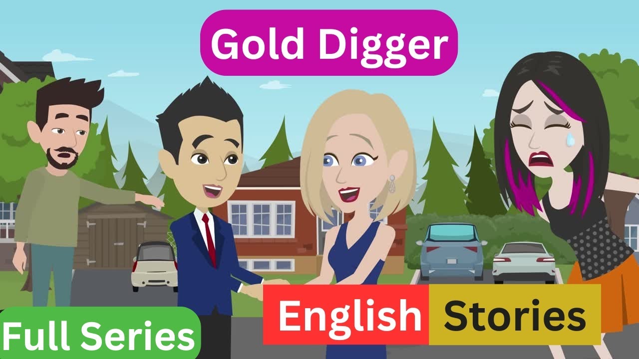 Gold digger Full Series | Animated story | English Story | English Conversation | Learn English