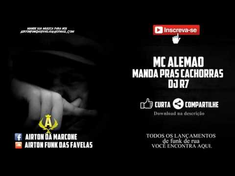 MC Alemao - Manda Pras Cachorras (DJ R7) Lançamento 2016