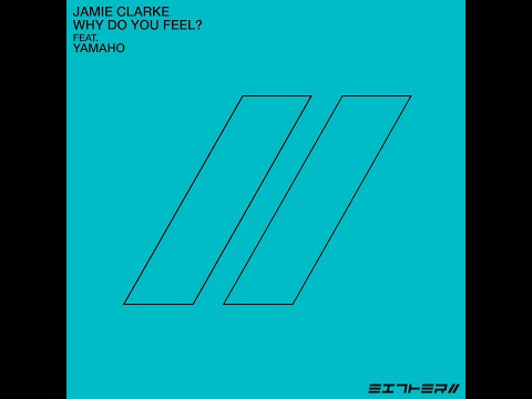 Jamie Clarke feat. Yamaho - Why Do You Feel (Jamie’s Initial Steps) [Either Recordings]