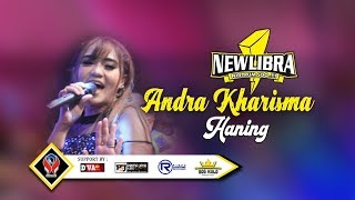 Download lagu Haning - Andra Kharisma [New Libra Live Grogol Kediri] mp3