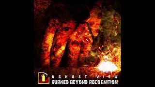 Aghast View – Burned Beyond Recognition [2011]
