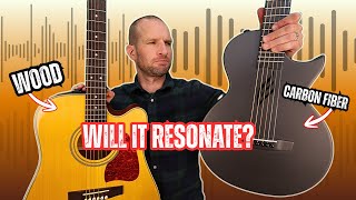 Can A Carbon Fiber Acoustic Guitar Resonate As Well As A Wooden Acoustic Guitar?