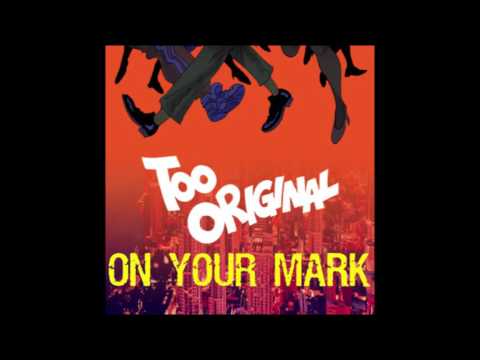 Too Original vs  On Your Mark (DV & LM Mashup) [DJ Purp Remake]