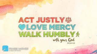 Do Justly, Love Mercy, Walk Humbly | Des Klingspon | 9:15am
