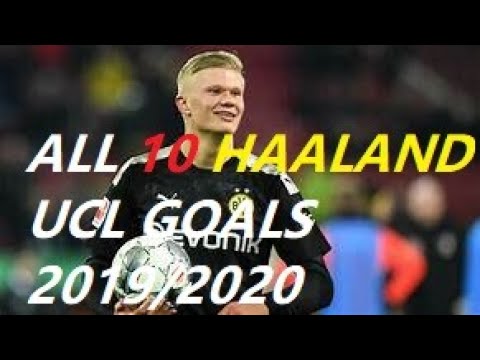 ALL 10 ERLING HAALAND UEFA CHAMPIONS LEAGUE GOALS THIS SEASON 2019/2020