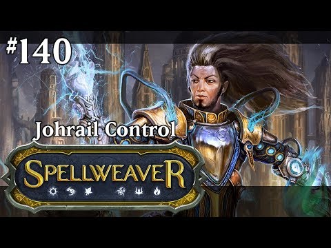 Spellweaver 140 - Johrail Control