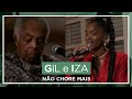 GILBERTO GIL E IZA | Não Chore Mais [No Woman, No Cry]