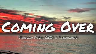 Charlie Puth - Coming Over (Ft. ZAYN &amp; Timbaland) (Lyrics)
