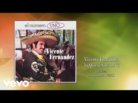 Vicente Fernández - Yo Quiero Saber de Ti (Cover Audio)