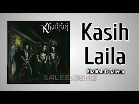 KHALIFAH ft SALEEM - Kasih Laila | Video Lirik