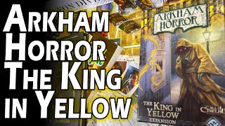 The King in Yellow - Arkham Horror 2e Expansion (Review)