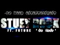stuey rock ft future - so good lyrics new