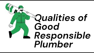 Qualities of Good Responsible Plumber