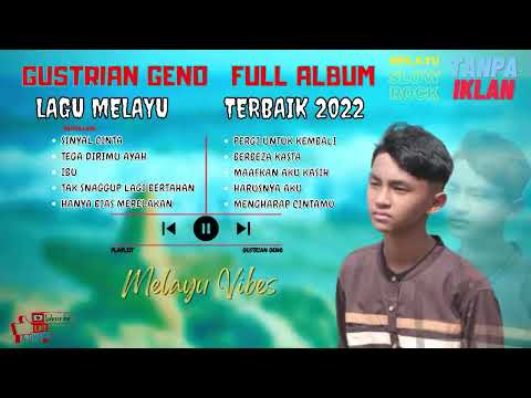 GUSTRIAN GENO FULL ALBUM || LAGU MELAYU TERBAIK DAN TERPOPULER