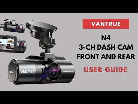 How to Setup: Vantrue N4 3-Channel Dash Cam User Guide (Front & Rear)