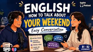 Learn English Through Conversation | Talk About Your Weekend Like a NativeSPD