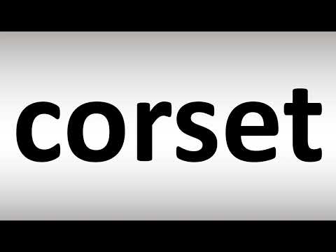 How to Pronounce Corset