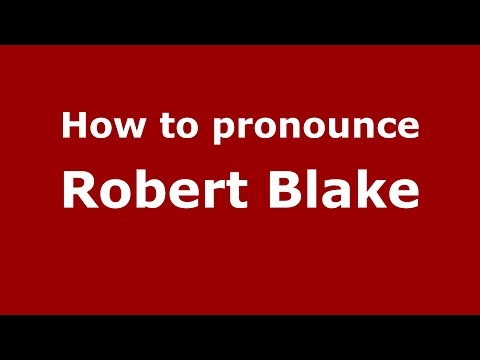 How to pronounce Robert Blake