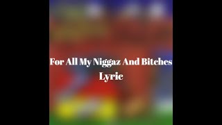 Snoop Dogg - For All My Niggaz And Bitches (Lyrics)