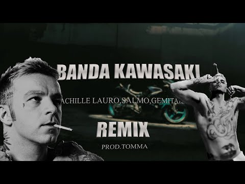 Achille Lauro, Salmo, Gemitaiz - Banda Kawasaki RMX (Prod. TOMMA)