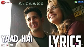 Yaad Hai Lyrics | Aiyaary | Palak Muchhal | Ankit Tiwari | Manoj Muntashir