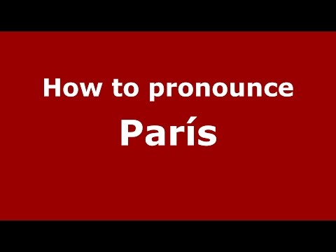 How to pronounce París