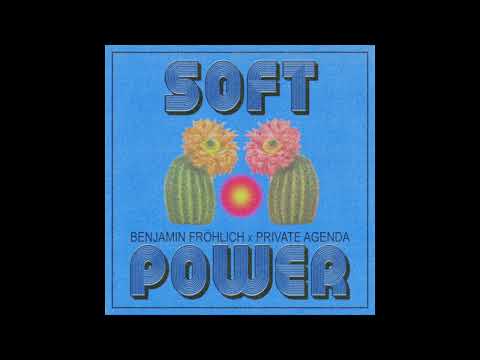 Benjamin Fröhlich feat. Private Agenda – Soft Power