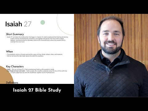 Isaiah 27 - Bible Study, Explanation, and Application