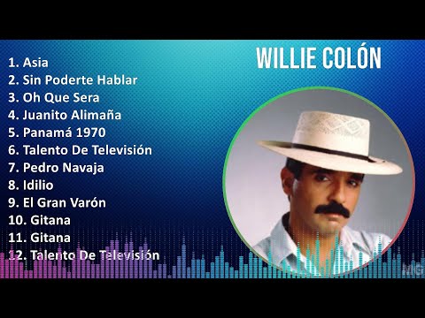 Willie Colón 2024 MIX Las Mejores Canciones - Asia, Sin Poderte Hablar, Oh Que Sera, Juanito Ali...