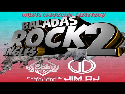 Baladas Rock En Inglés Mix Vol.2 ⚫ JimDJ El Cerebro Musical - Music Record Editions