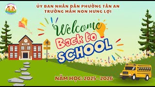 HÂN HOAN CHÀO ĐÓN CÁC BÉ TRỞ LẠI TRƯỜNG MẦM NON HƯNG LỢI, NĂM HỌC 2025- 2026