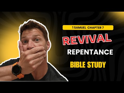 1 Samuel 7 | True Revival Requires True Repentance