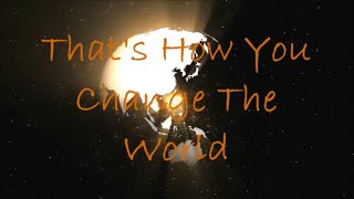 That&#39;s How You Change The World by Newsboys (Lyrics)