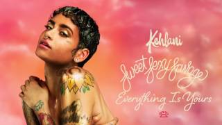 Kehlani- Everything is yours (LYRICS IN THE DESCRIPTION)