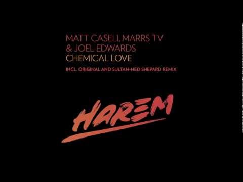 Matt Caseli, Marrs TV & Joel Edwards - Chemical Love (Original Mix)