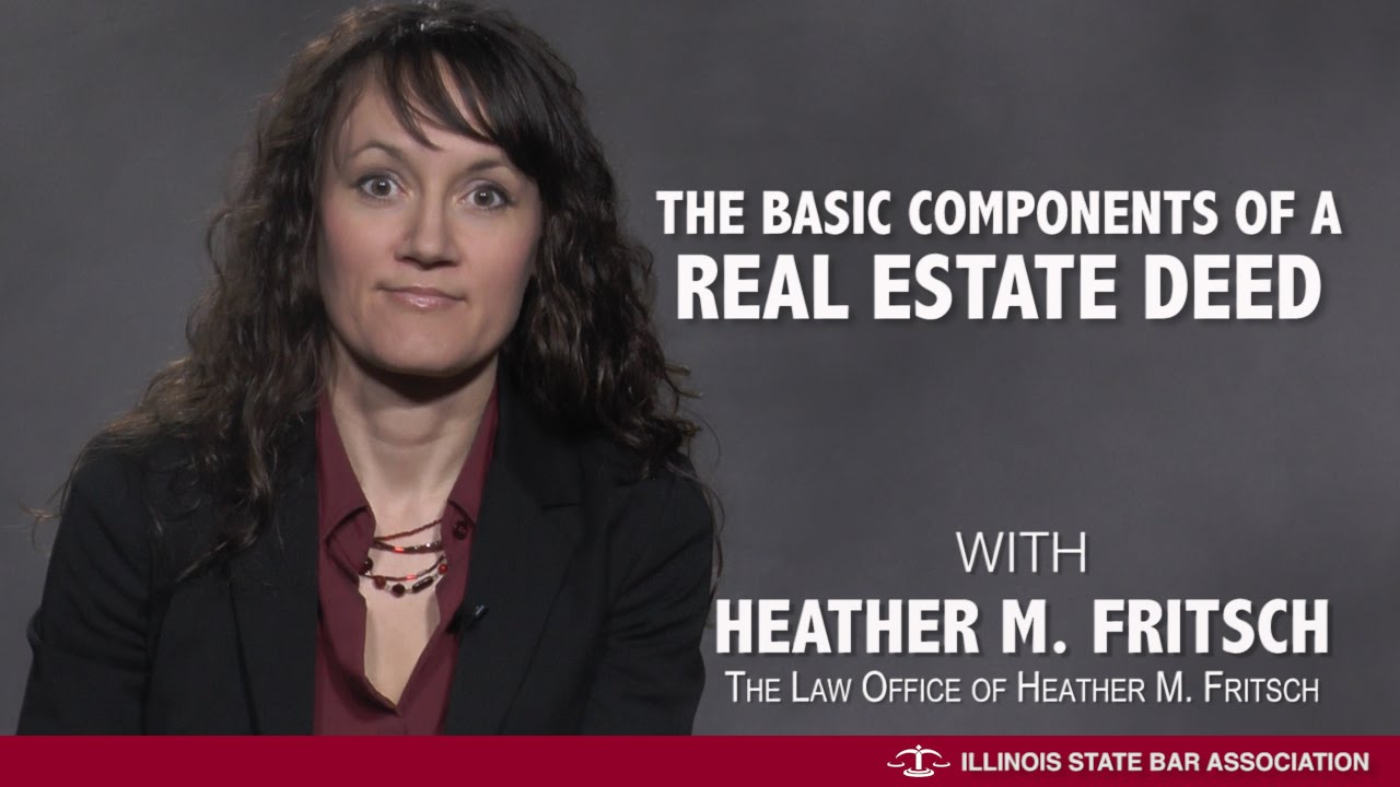 The Basic Components of a Real Estate Deed.