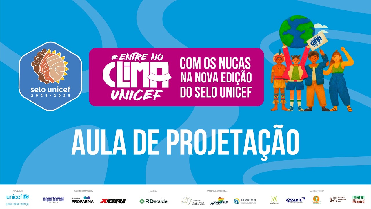 Oficina de Projetação #EntrenoClimaUNICEF|  UNICEF Brasil