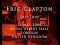 Eric Clapton 26 May 2006 London RAH COMPLETE