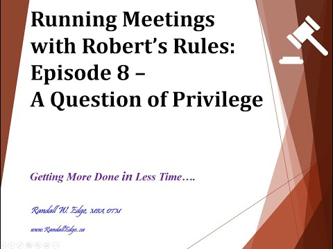 Running Meetings with Roberts Rules -#8 - A Question of Privilege